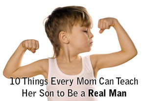 tweens_10_things_every_mom_can_teach_her_son_to_be_a_real_man_web